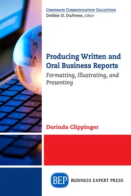 Tworzenie pisemnych i ustnych raportów biznesowych: Formatowanie, ilustrowanie i prezentowanie - Producing Written and Oral Business Reports: Formatting, Illustrating, and Presenting