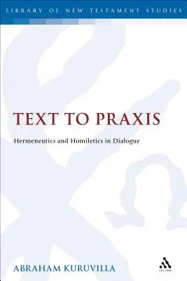 Od tekstu do praktyki: Hermeneutyka i homiletyka w dialogu - Text to Praxis: Hermeneutics and Homiletics in Dialogue