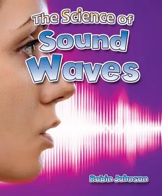 Nauka o falach dźwiękowych - The Science of Sound Waves