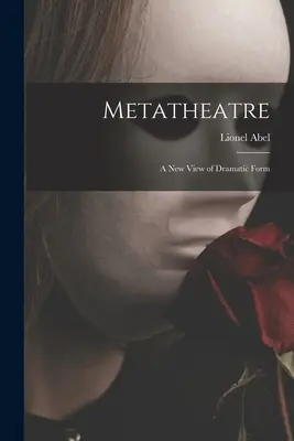 Metateatr; nowe spojrzenie na formę dramatyczną - Metatheatre; a New View of Dramatic Form