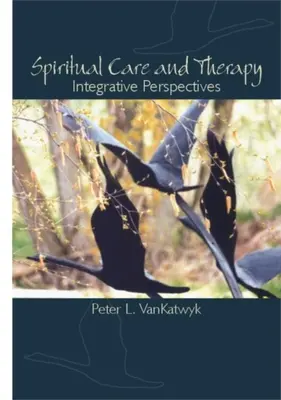 Opieka duchowa i terapia: Perspektywy integracyjne - Spiritual Care and Therapy: Integrative Perspectives