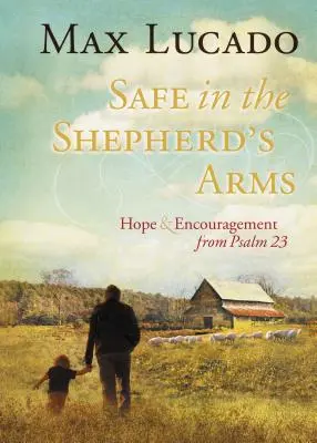 Bezpieczny w ramionach pasterza: Nadzieja i zachęta z Psalmu 23 - Safe in the Shepherd's Arms: Hope and Encouragement from Psalm 23