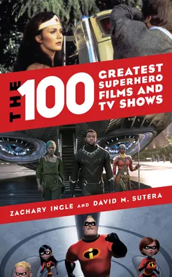 100 najlepszych filmów i programów telewizyjnych o superbohaterach - The 100 Greatest Superhero Films and TV Shows