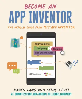 Zostań wynalazcą aplikacji: Oficjalny przewodnik od Mit App Inventor: Przewodnik po projektowaniu, tworzeniu i udostępnianiu aplikacji - Become an App Inventor: The Official Guide from Mit App Inventor: Your Guide to Designing, Building, and Sharing Apps