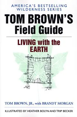Przewodnik terenowy Toma Browna po życiu z Ziemią - Tom Brown's Field Guide to Living with the Earth