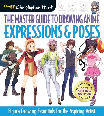 Mistrzowski przewodnik po rysowaniu anime: Wyrażenia i pozy: Podstawy rysunku dla początkujących artystów tom 6 - The Master Guide to Drawing Anime: Expressions & Poses: Figure Drawing Essentials for the Aspiring Artistvolume 6