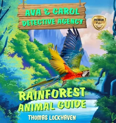 Agencja detektywistyczna Ava & Carol: Przewodnik po zwierzętach lasu deszczowego - Ava & Carol Detective Agency: Rainforest Animal Guide