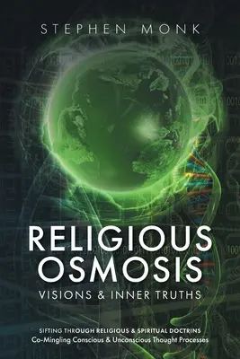 Religijna osmoza: Wizje i wewnętrzne prawdy - Religious Osmosis: Visions & Inner Truths