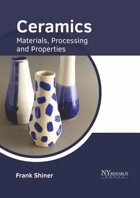 Ceramika: Materiały, przetwarzanie i właściwości - Ceramics: Materials, Processing and Properties