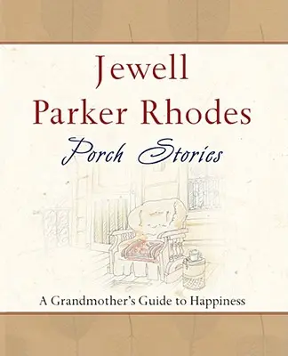 Porch Stories: Babciny przewodnik po szczęściu - Porch Stories: A Grandmother's Guide to Happiness