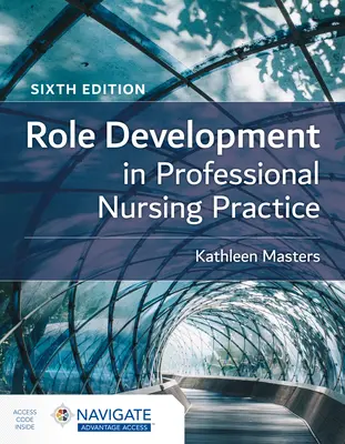 Rozwój ról w profesjonalnej praktyce pielęgniarskiej - Role Development in Professional Nursing Practice