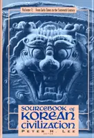 Sourcebook of Korean Civilization: Od siedemnastego wieku do współczesności - Sourcebook of Korean Civilization: From the Seventeenth Century to the Modern