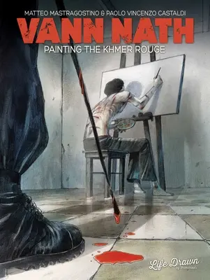 Vann Nath: Obraz Czerwonych Khmerów - Vann Nath: Painting the Khmer Rouge