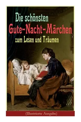 Najlepsze bajki do czytania i śnienia na dobranoc (wydanie ilustrowane): Rothkppchen, Brzydkie kaczątko, Dumelinchen, Roszpunka, Dwunastu - Die schnsten Gute-Nacht-Mrchen zum Lesen und Trumen (Illustrierte Ausgabe): Rothkppchen, Das hssliche Entlein, Dumelinchen, Rapunzel, Die zwlf