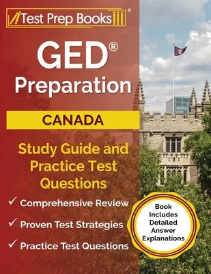 GED Preparation Canada: Study Guide and Practice Test Questions [Książka zawiera szczegółowe wyjaśnienia odpowiedzi] - GED Preparation Canada: Study Guide and Practice Test Questions [Book Includes Detailed Answer Explanations]