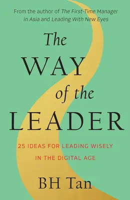 Droga lidera: 25 pomysłów na mądre przewodzenie w erze cyfrowej - The Way of the Leader: 25 Ideas for Leading Wisely in the Digital Age