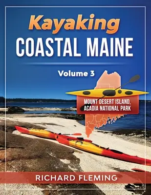 Kajakarstwo przybrzeżne Maine - Tom 3: Mount Desert Island/Park Narodowy Arkadia - Kayaking Coastal Maine - Volume 3: Mount Desert Island/Acadia National Park