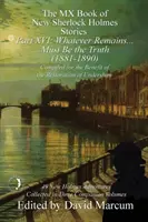 The MX Book of New Sherlock Holmes Stories - Część XVI: Whatever Remains . Musi być prawdą (1881-1890) - The MX Book of New Sherlock Holmes Stories Part XVI: Whatever Remains . . . Must Be the Truth (1881-1890)