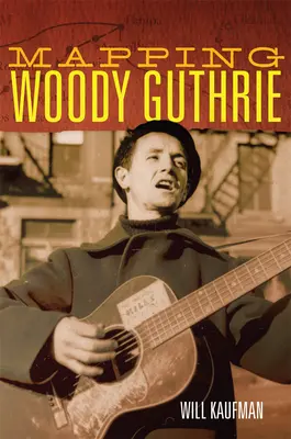 Mapowanie Woody'ego Guthriego - Mapping Woody Guthrie