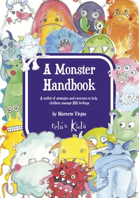 Podręcznik potwora: Zestaw strategii i ćwiczeń pomagających dzieciom radzić sobie z wielkimi uczuciami - A Monster Handbook: A Toolkit of Strategies and Exercise to Help Children Manage Big Feelings