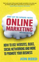 Get Up to Speed with Online Marketing - Jak wykorzystać strony internetowe, blogi, portale społecznościowe i inne narzędzia do promowania swojej firmy? - Get Up to Speed with Online Marketing - How to use websites, blogs, social networking and more to promote your business