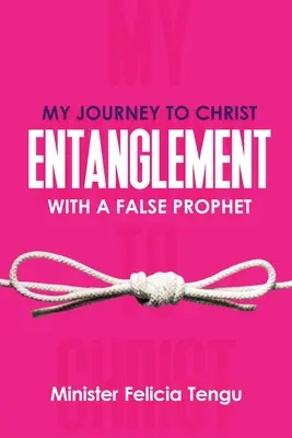 Moja podróż do Chrystusa: Uwikłanie w fałszywego proroka - My Journey to Christ: Entanglement with a False Prophet