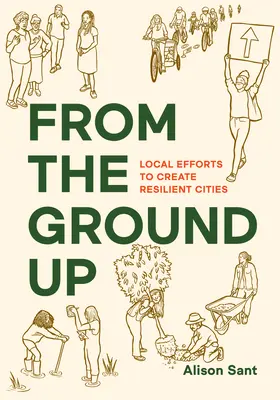 Od podstaw: Lokalne wysiłki na rzecz stworzenia odpornych miast - From the Ground Up: Local Efforts to Create Resilient Cities