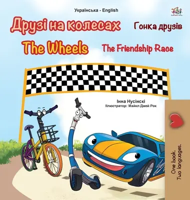 The Wheels - Wyścig przyjaźni (ukraińsko-angielska dwujęzyczna książka dla dzieci) - The Wheels -The Friendship Race (Ukrainian English Bilingual Book for Kids)