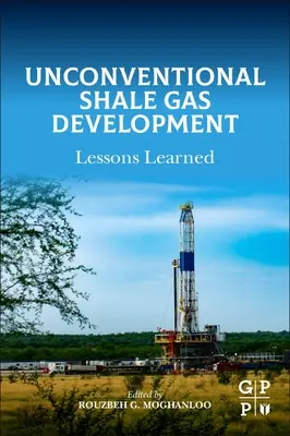 Niekonwencjonalny rozwój gazu łupkowego: Wyciągnięte wnioski - Unconventional Shale Gas Development: Lessons Learned