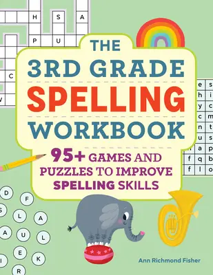 Zeszyt ćwiczeń ortograficznych dla 3 klasy: Ponad 95 gier i łamigłówek poprawiających umiejętności ortograficzne - The 3rd Grade Spelling Workbook: 95+ Games and Puzzles to Improve Spelling Skills