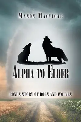 Alpha to Elder: Bonusowa historia psów i wilków - Alpha to Elder: Bonus Story of Dogs and Wolves