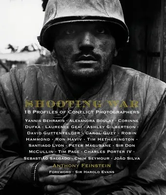 Fotografowanie wojny: 18 profili fotografów konfliktów zbrojnych - Shooting War: 18 Profiles of Conflict Photographers