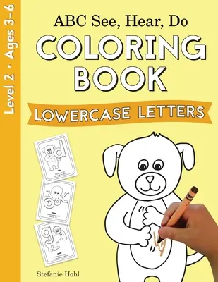 ABC Patrz, Słuchaj, Rób Poziom 2: Kolorowanka, Małe litery - ABC See, Hear, Do Level 2: Coloring Book, Lowercase Letters