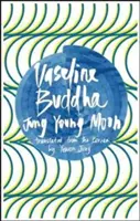 Wazelinowy Budda - Vaseline Buddha