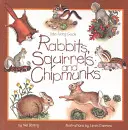 Króliki, wiewiórki i wiewiórki: Przewodnik na wynos - Rabbits, Squirrels and Chipmunks: Take-Along Guide