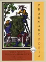 Pharmako/Poeia, poprawiona i zaktualizowana: Moce roślin, trucizny i ziołolecznictwo - Pharmako/Poeia, Revised and Updated: Plant Powers, Poisons, and Herbcraft