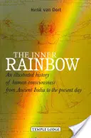 The Inner Rainbow: Ilustrowana historia ludzkiej świadomości od starożytnych Indii do współczesności - The Inner Rainbow: An Illustrated History of Human Consciousness from Ancient India to the Present Day