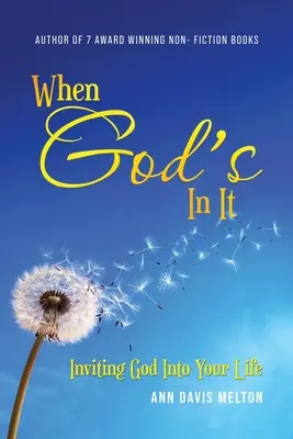 Kiedy Bóg jest w tobie: Zaproś Boga do swojego życia - When God's In It: Inviting God Into Your Life