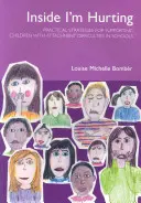 Inside I'm Hurting - Praktyczne strategie wspierania dzieci z zaburzeniami przywiązania w szkołach - Inside I'm Hurting - Practical Strategies for Supporting Children with Attachment Difficulties in Schools