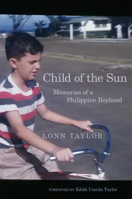 Dziecko słońca: Wspomnienia z filipińskiego dzieciństwa - Child of the Sun: Memories of a Philippine Boyhood