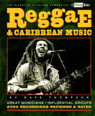 Reggae i muzyka karaibska: Third Ear: The Essential Listening Companion - Reggae & Caribbean Music: Third Ear: The Essential Listening Companion