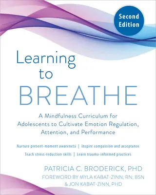 Nauka oddychania: Program nauczania uważności dla nastolatków w celu kultywowania regulacji emocji, uwagi i wydajności - Learning to Breathe: A Mindfulness Curriculum for Adolescents to Cultivate Emotion Regulation, Attention, and Performance