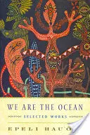 Jesteśmy oceanem: wybrane prace - We Are the Ocean: Selected Works