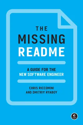 The Missing Readme: Przewodnik dla nowych inżynierów oprogramowania - The Missing Readme: A Guide for the New Software Engineer