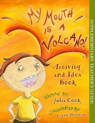 Moje usta to wulkan Zeszyt ćwiczeń i pomysłów - My Mouth Is a Volcano Activity and Idea Book