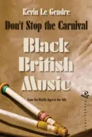 Don't Stop the Carnival: Czarna muzyka brytyjska - Don't Stop the Carnival: Black British Music