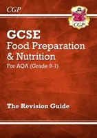 Klasa 9-1 GCSE Food Preparation & Nutrition - Przewodnik po powtórkach AQA - Grade 9-1 GCSE Food Preparation & Nutrition - AQA Revision Guide