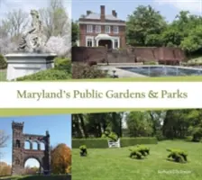 Ogrody i parki publiczne w Maryland - Maryland's Public Gardens & Parks