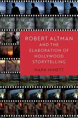 Robert Altman i rozwój hollywoodzkiego opowiadania historii - Robert Altman and the Elaboration of Hollywood Storytelling