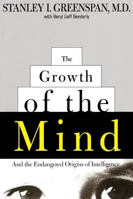 Rozwój umysłu: I zagrożone pochodzenie inteligencji - The Growth of the Mind: And the Endangered Origins of Intelligence